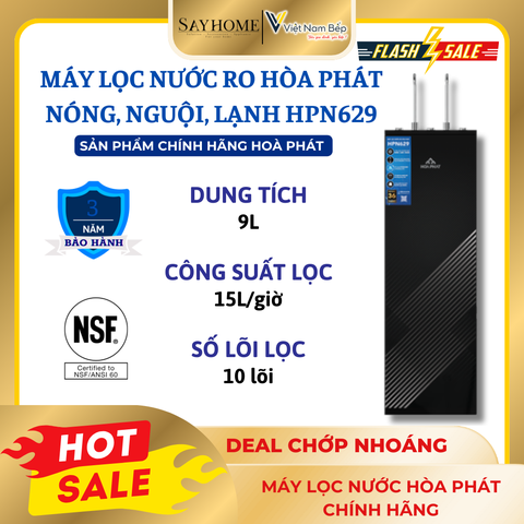 MÁY LỌC NƯỚC RO NÓNG NGUỘI LẠNH HOÀ PHÁT HPN629 SAYHOME
