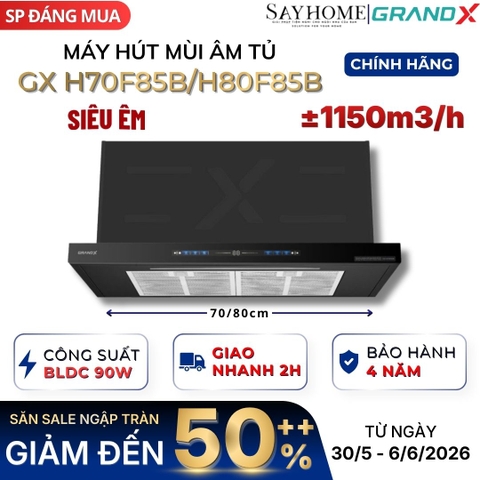 Máy hút mùi GrandX GX H70F85B/ GX H70F85G/ GX H80F85B âm tủ - Hàng chính hãng