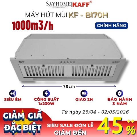 Máy hút mùi KAFF KF-BI70H âm toàn phần - Bảo hành chính hãng 3 năm
