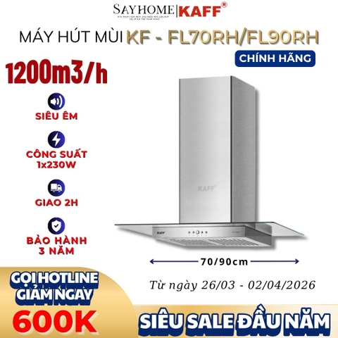 Máy hút mùi KAFF KF-FL70RH/FL90RH kính toa - Bảo hành chính hãng 3 năm