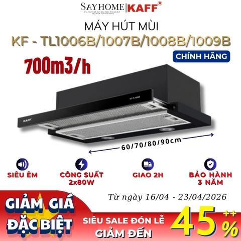 Máy hút mùi KAFF KF-TL1006B/TL1007B/TL1008B/TL1009B- Hàng chính hãng