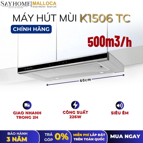 Máy hút mùi MALLOCA K1506 TC âm tủ - Hàng chính hãng