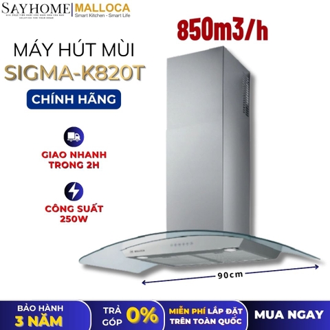 Máy hút mùi MALLOCA SIGMA-K820T kính cong RANGE HOOD - Hàng chính hãng