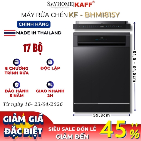 Máy rửa chén bát KAFF KF-BHMI815Y độc lập 17 bộ đồ ăn Châu Âu - Bảo hành chính hãng