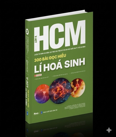 300 bài đọc hiểu Lí Hóa Sinh - Luyện thi Đánh giá năng lực Đại học Quốc gia TP. Hồ Chí Minh