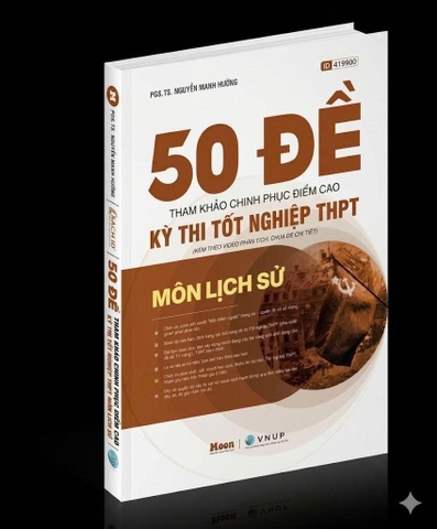 50 Đề tham khảo chinh phục điểm cao kỳ thi Tốt nghiệp THPT môn Lịch sử