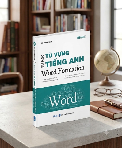 Tự học Từ vựng Tiếng Anh - Word Formation