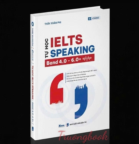 Tự học IELTS Speaking - Band 4.0 - 6.0+