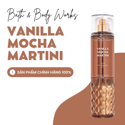 Body Mist Vanilla Mocha Martini - Xịt Thơm Toàn Thân Bath And Body Works Mỹ 236ml