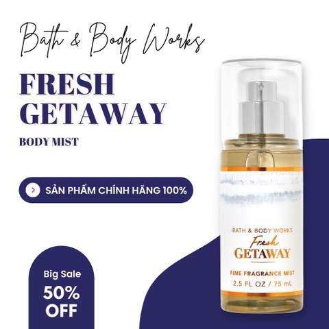 Body Mist Fresh Get Away - Xịt Thơm Toàn Thân Bath And Body Works Mỹ 75ml