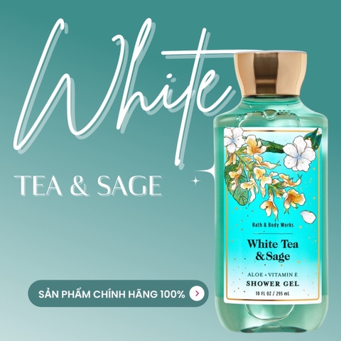 Sữa Tắm Bath & Body Works White Tea & Sage Hương Thơm Thanh Lịch Nhẹ Nhàng