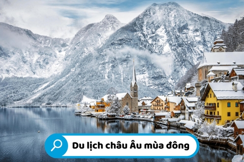 Điểm đến mùa đông đẹp nhất Châu Âu mà bạn không thể bỏ lỡ