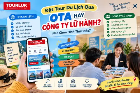Đặt Tour Du Lịch Qua OTA Hay Công Ty Lữ Hành: Nên Chọn Hình Thức Nào?