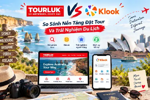 Tourluk vs Klook: So Sánh Nền Tảng Đặt Tour Và Trải Nghiệm Du Lịch