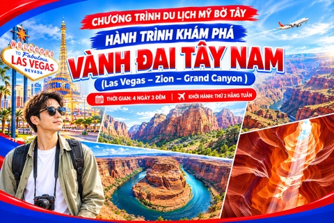 BW4 CHƯƠNG TRÌNH DU LỊCH BỜ TÂY HOA KỲ  HÀNH TRÌNH KHÁM PHÁ VÀNH ĐAI TÂY NAM  (Las Vegas – Zion – Grand Canyon)