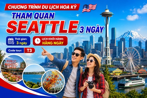 T3 - CHƯƠNG TRÌNH DU LỊCH HOA KỲ  THAM QUAN SEATTLE 3 NGÀY