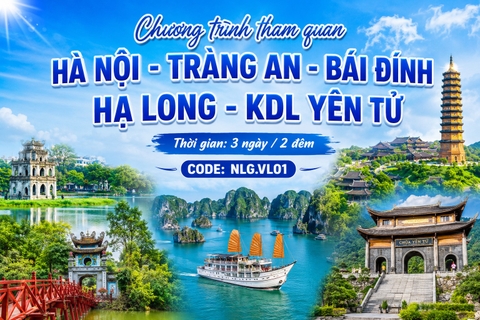 NSG.VL02 - CHƯƠNG TRINH THAM QUAN:  HÀ NỘI - TRÀNG AN - BÁI ĐÍNH - HẠ LONG - KDL YÊN TỬ