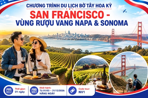 NV1  CHƯƠNG TRÌNH DU LỊCH BỜ TÂY HOA KỲ SAN FRANCISCO - THUNG LŨNG NAPA