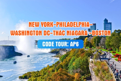 AP6 CHƯƠNG TRÌNH DU LỊCH BỜ ĐÔNG HOA KỲ NEW YORK – PHILADELPHIA WASHINGTON DC THÁC NIAGARA – BOSTON
