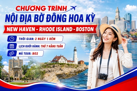 BO2 - CHƯƠNG TRÌNH NỘI ĐỊA BỜ ĐÔNG HOA KỲ NEW HAVEN - RHODE ISLAND - BOSTON