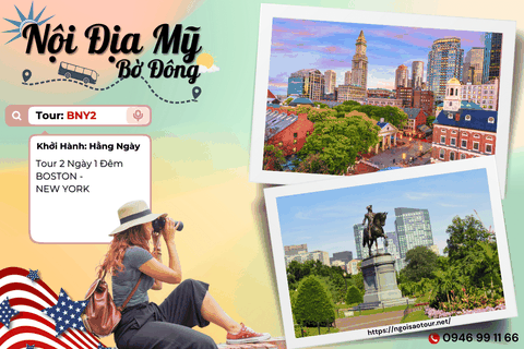 Tour Nội Địa Mỹ Bờ Đông BNY2: Boston – New York (2N1Đ) cùng Ngôi Sao Group