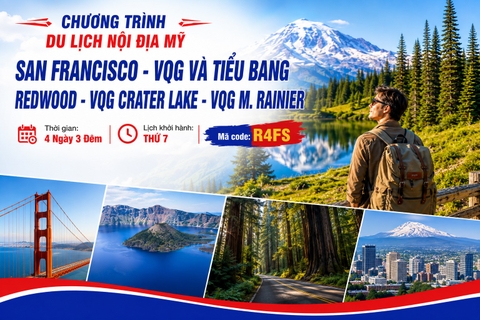 R4FS - CHƯƠNG TRÌNH DU LỊCH NỘI ĐỊA MỸ  SAN FRANCISCO - VQG VÀ TIỂU BANG REDWOOD - VQG CRATER LAKE - VQG M. RAINIER