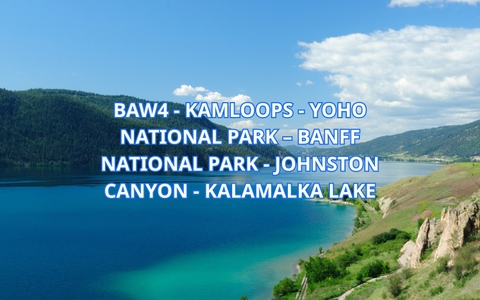 BAW4 -  KAMLOOPS - YOHO NATIONAL PARK – BANFF NATIONAL PARK - JOHNSTON CANYON - KALAMALKA LAKE