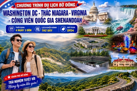 DFD4  CHƯƠNG TRÌNH DU LỊCH BỜ ĐÔNG  WASHINGTON DC - THÁC NIAGARA - VIRGINIA   - CÔNG VIÊN QUỐC GIA SHENANDOAH