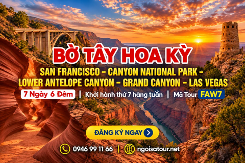 FAW7 - CHƯƠNG TRÌNH THAM QUAN BỜ TÂY MỸ  SAN FRANCISCO – CANYON NATIONAL PARK – LOWER ANTELOPE CANYON – GRAND CANYON – LAS VEGAS