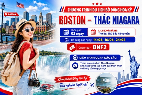 BNF2 - CHƯƠNG TRÌNH DU LỊCH BỜ ĐÔNG HOA KỲ  BOSTON – THÁC NIAGARA