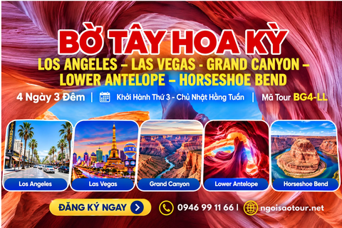 TOUR NỘI ĐỊA MỸ BG4-LL: LOS ANGELES – LAS VEGAS - GRAND CANYON – LOWER ANTELOPE – HORSESHOE BEND