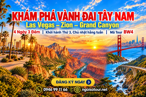 BW4 CHƯƠNG TRÌNH DU LỊCH BỜ TÂY HOA KỲ  HÀNH TRÌNH KHÁM PHÁ VÀNH ĐAI TÂY NAM  (Las Vegas – Zion – Grand Canyon)