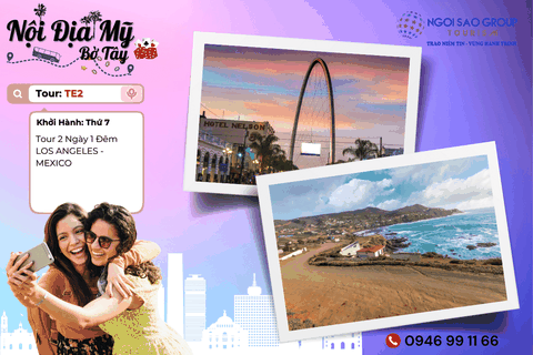 Tour Nội Địa Mỹ Bờ Tây TE2 Los Angeles – Mexico