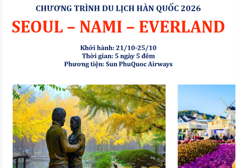 CHƯƠNG TRÌNH DU LỊCH HÀN QUỐC 2026  SEOUL – NAMI – EVERLAND