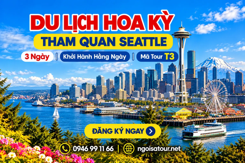 T3 - CHƯƠNG TRÌNH DU LỊCH HOA KỲ  THAM QUAN SEATTLE 3 NGÀY