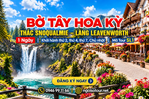SL1 - CHƯƠNG TRÌNH DU LỊCH HOA KỲ   THÁC SNOQUALMIE – LÀNG LEAVENWORTH