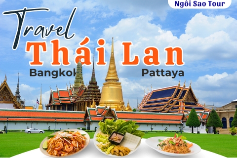 TOUR THÁI LAN 5N4D: BANGKOK - PATTAYA 