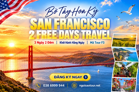 F3 - CHƯƠNG TRÌNH DU LỊCH BỜ TÂY HOA KỲ  SAN FRANCISCO – 2 FREE DAYS TRAVEL