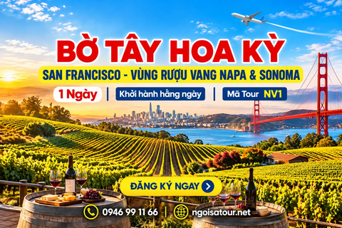 NV1  CHƯƠNG TRÌNH DU LỊCH BỜ TÂY HOA KỲ SAN FRANCISCO - THUNG LŨNG NAPA
