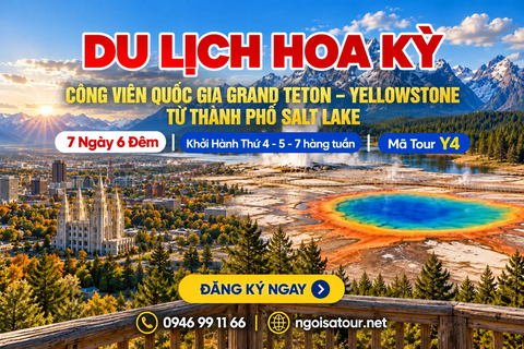 Y4 CÔNG VIÊN QUỐC GIA GRAND TETON – YELLOWSTONE TỪ THÀNH PHỐ SALT LAKE