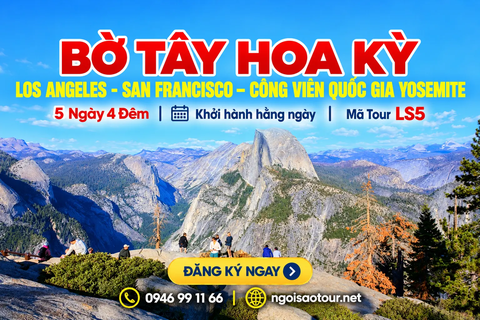 LS5 LOS ANGELES - SAN FRANCISCO – CÔNG VIÊN QUỐC GIA YOSEMITE