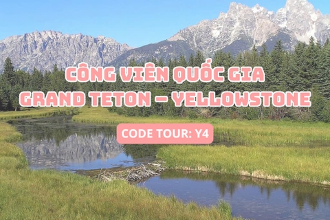 Y4 CÔNG VIÊN QUỐC GIA GRAND TETON – YELLOWSTONE TỪ THÀNH PHỐ SALT LAKE