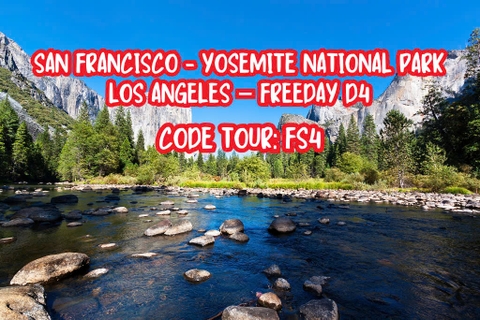 FS4  SAN FRANCISCO - YOSEMITE NATIONAL PARK - LOS ANGELES – FREEDAY D4