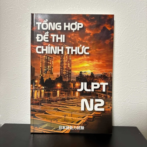 Tổng Hợp Đề Thi Chính Thức JLPT N2 ( 2014-7/2024 )