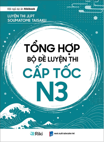 Tổng hợp bộ đề cấp tốc N3 _Riki