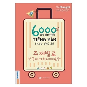 6000 Câu Giao Tiếp Tiếng Hàn Theo Chủ Đề