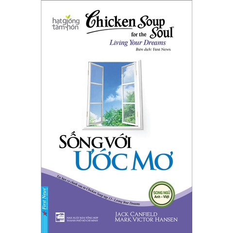 Chicken Soup For The Soul - Sống Với Ước Mơ (Tái Bản)