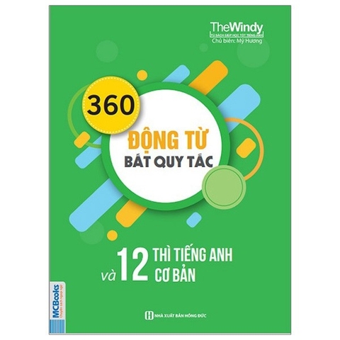 360 Động Từ Bất Quy Tắc Và 12 Thì Cơ Bản Trong Tiếng Anh