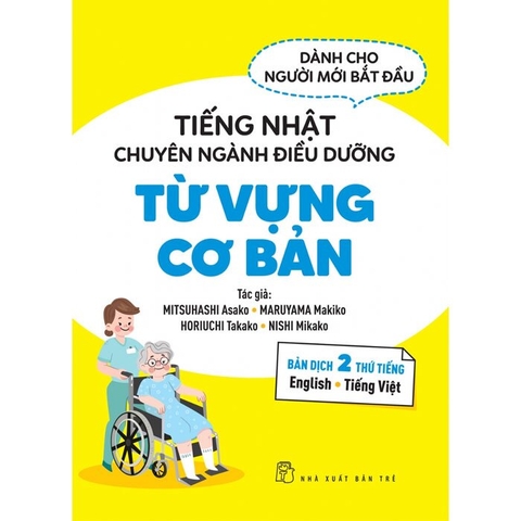 Tiếng Nhật Chuyên Ngành Điều Dưỡng Dành Cho Người Mới Bắt Đầu - Từ Vựng Căn Bản