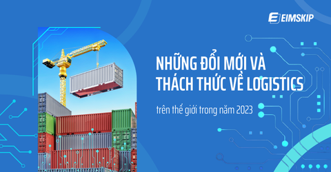 Những đổi mới và thách thức về Logistics trên thế giới trong năm 2023